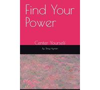 Find Your Power: Center Yourself