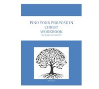 Find Your Purpose in Christ Workbook