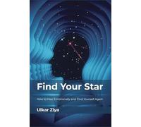 Find Your Star: How to Heal Emotionally and Find Yourself Again