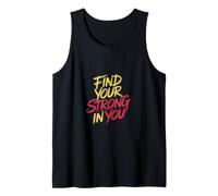 Find Your Strong In You Miglioramento ispiratore ------ Canotta