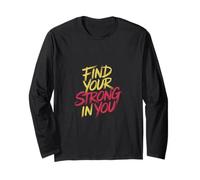Find Your Strong In You Miglioramento ispiratore ------ Maglia a Manica