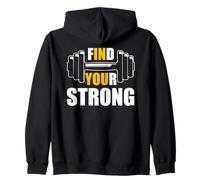 Find Your Strong in You Strength Gym Work Motivational Quote Felpa con Cappuccio