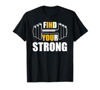 Find Your Strong in You Strength Gym Work Motivational Quote Maglietta