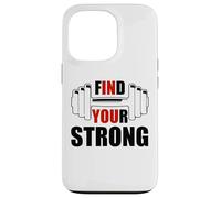 Find Your Strong in You Strength Motivational Gym Workout Custodia per iPhone 13 Pro