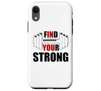 Find Your Strong in You Strength Motivational Gym Workout Custodia per iPhone XR