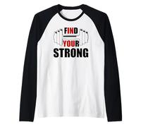 Find Your Strong in You Strength Motivational Gym Workout Maglia con Maniche Raglan