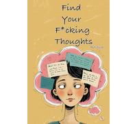 Find Your Thoughts Journal: Notebook To Organizing Your Mind, Unleashing Creativity, and Getting Your Thoughts straight