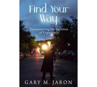 Find Your Way: Encountering the Varieties of Experience