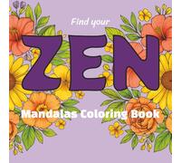 Find Your ZEN - Mandalas Coloring Book