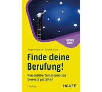 Finde deine Berufung!: Persönliche Transformation bewusst gestalten: 356