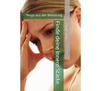 Finde deine Innere Stärke: Wege aus der Belastung