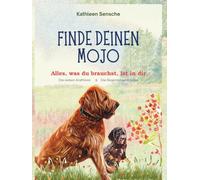 Finde deinen Mojo: Alles, was du brauchst, ist in dir!
