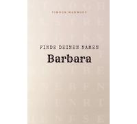 Finde Deinen Namen Barbara: Ein Rätselbuch der besonderen Art - dein Name ist der Schlüssel