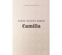 Finde Deinen Namen Camilla: Ein Rätselbuch der besonderen Art - dein Name ist der Schlüssel