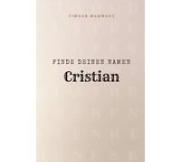 Finde Deinen Namen Cristian: Ein Rätselbuch der besonderen Art - dein Name ist der Schlüssel