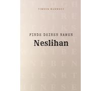 Finde Deinen Namen Neslihan: Ein Rätselbuch der besonderen Art - dein Name ist der Schlüssel