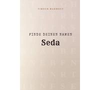 Finde Deinen Namen Seda: Ein Rätselbuch der besonderen Art - dein Name ist der Schlüssel