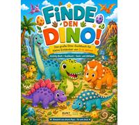 Finde den Dino!: Das große Dino-Suchbuch für kleine Entdecker von 3-6 Jahren | Lustiges Activity-Buch zum Suchen, Finden & Zählen | Gemacht von einem Papa - für sein Kind