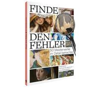 Finde den Fehler - 50 Meisterwerke der Kunst: Bildersuchrätsel (Tascabile)