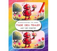 Finde den Fehler - Bildersuchrätsel für Kinder: Welt der Roboter - inkl. Lösungen - XXL Format