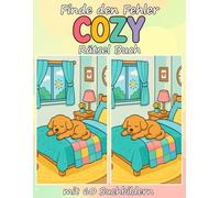 Finde den Fehler Cozy Rätsel Buch mit 60 Suchbildern: Eine Sammlung von 60 gemütlichen Suchbilder-Rätseln für Kinder, Jugendliche und Erwachsene