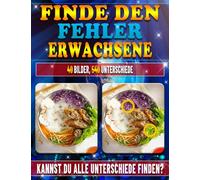 Finde den Fehler Erwachsene: 540 Unterschiede. Bilderrätsel Buch Finde die Unterschiede für Senioren. Bildersuchrätsel. Fehlersuchbuch. Rätselheft Suchbilder.