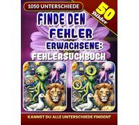 Finde den Fehler Erwachsene - Fehlersuchbuch: Finde 1050 Unterschiede. Rätselheft Suchbilder. Bilderrätsel Buch Finde die Unterschiede für Senioren. Bildersuchrätsel.