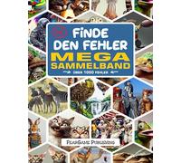 Finde den Fehler: Mega Sammelband, Fehlersuchbuch - über 1000 Fehler, von leicht, mittel bis schwer, für Jugendliche und Erwachsene