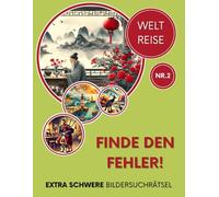 Finde den Fehler! - Weltreise - Nr.2: Extra schwere Bildersuchrätsel - inkl. Lösungen - Grossformat