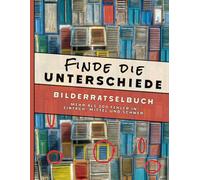 Finde die Unterschiede - Ein Bilder Rätselbuch: | Vol.1 | mehr als 300 Fehler in einfach, mittel und schwer. Finde die Fehler für Kinder und Erwachsene