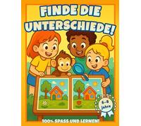 Finde die Unterschiede!: Ein unterhaltsamer Weg, Konzentration und Beobachtungsgabe zu verbessern - In vollem Farbdruck mit mehr als 50 Paaren lebendiger und anspruchsvoller Bilder. (Alter 6-8 Jahre)