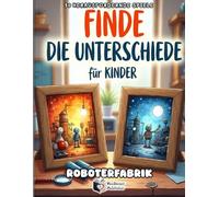 Finde die Unterschiede - Roboterfabrik: Spannendes Suchbilderbuch ab 5 Jahre: 50 Roboter Fehlersuchbilder für Kinder - Rätselblock zur Förderung der Konzentration mit Punkte-Tracker