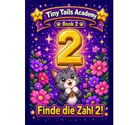 Finde die Zahl 2!: Tiny Tails Academy - Book 2
