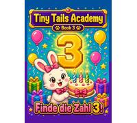 Finde die Zahl 3!: Tiny Tails Academy - Buch 3