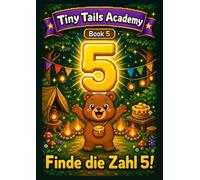 Finde die Zahl 5!: Tiny Tails Academy - Buch 5