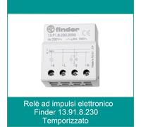 FINDER RELE' AD IMPULSO ELETTRONICO O IMPULSO TEMPORIZZATO 13.91.8.230.0000