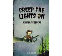 Finders Keepers: Creep the Lights On, Book 1