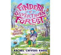 Finders of Silverthorn Forest: The Faraway Adventure: The second book in the illustrated fantasy adventure series about friendship, courage and an enchanted wood