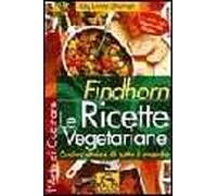 Findhorn. Le ricette vegetariane. Cucina etnica di tutto il mondo