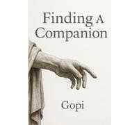Finding A Companion: A Journey Through Loneliness, Love, and the Light of Self-Discovery