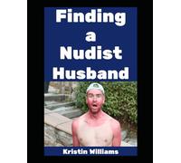 Finding a Nudist Husband: How to Snag a Man Who Hates Pants and Loves You Anyway