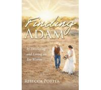 Finding Adam: By Discovering and Loving the Eve Within