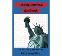 Finding America! Word Search: Word Search Puzzle Book About American History and More | 6 x 9 | 55 Puzzles | Great For All Ages