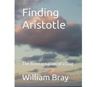 Finding Aristotle: The Reincarnation of a Dog
