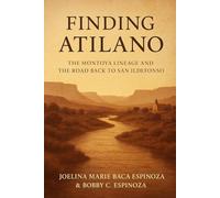 Finding Atilano: The Montoya Lineage and the Road Back to San Ildefonso