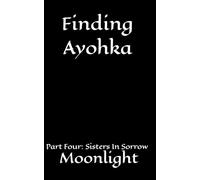 Finding Ayohka Part Four: Sisters in Sorrow