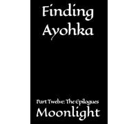 Finding Ayohka Part Twelve