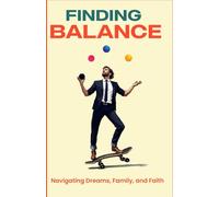 Finding Balance: Navigating Dreams, Family, and Faith