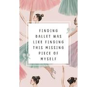 Finding ballet was like finding this missing piece of myself: This notebook is the ideal tool for dance enthusiasts to keep track of steps, notes, and ideas.