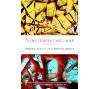 Terry Tempest Williams Finding Beauty in a Broken World (Tascabile)